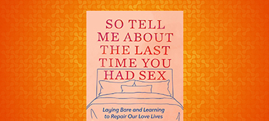 The cover of So Tell Me About the Last Time You Had Sex by Ian Kerner is displayed against an orange background.